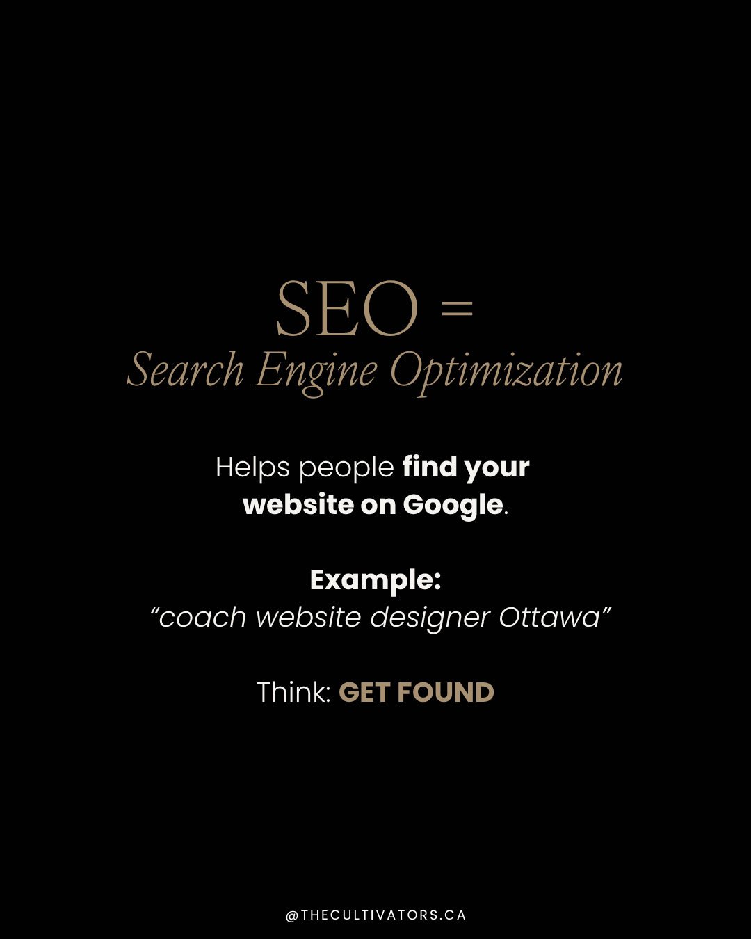 SEO (Search Engine Optimization) helps people find your website on Google through searches such as “coach website designer Ottawa.”